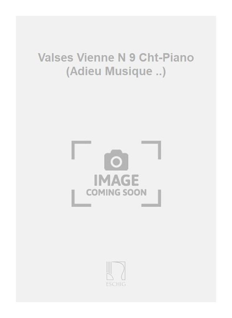 Valses Vienne N 9 Cht-Piano (Adieu Musique ..)